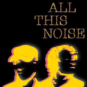 All This Noise